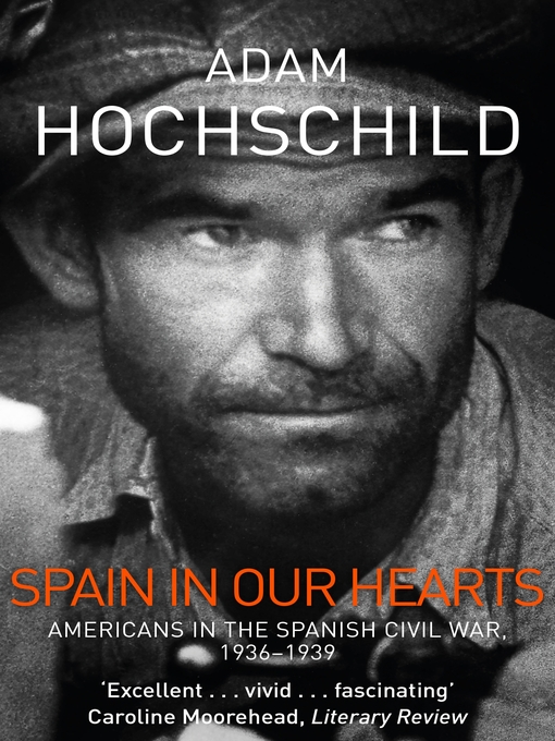 Title details for Spain in Our Hearts by Adam Hochschild - Available